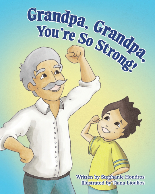 Grandpa, Grandpa, You’re So Strong!