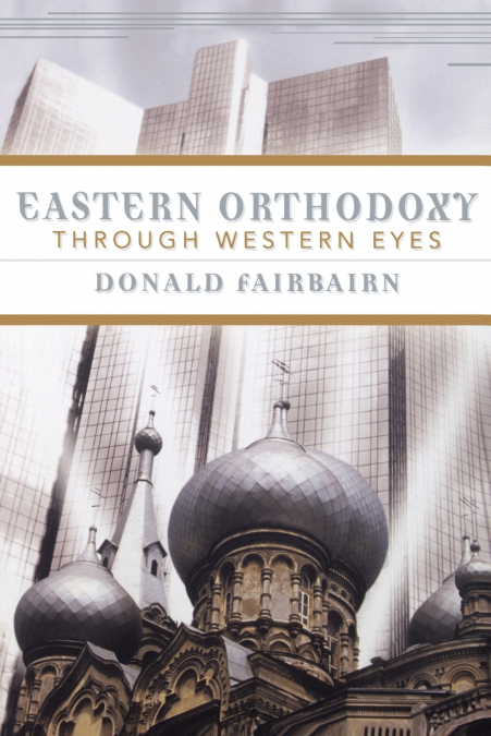 Eastern Orthodoxy Through Western Eyes