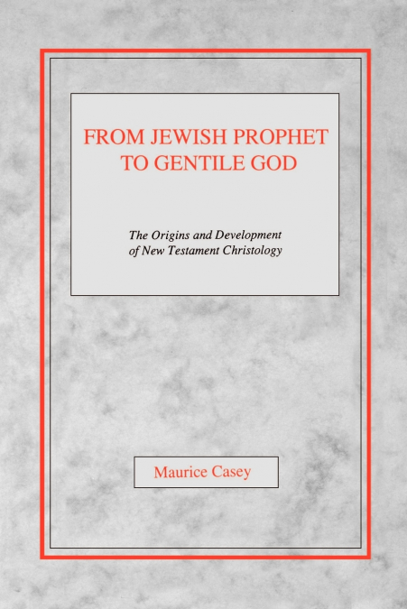 From Jewish Prophet to Gentile God