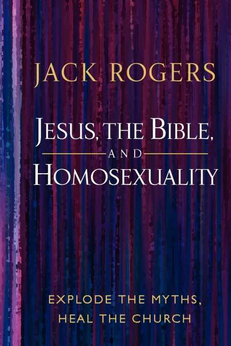 Jesus, the Bible, and Homosexuality