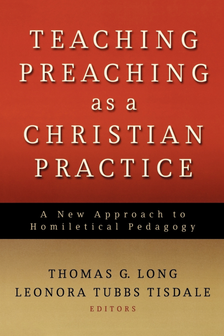 Teaching Preaching as a Christian Practice