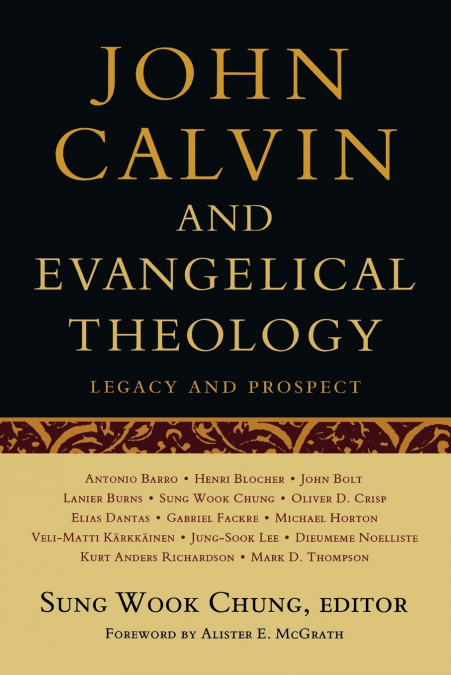 John Calvin and Evangelical Theology