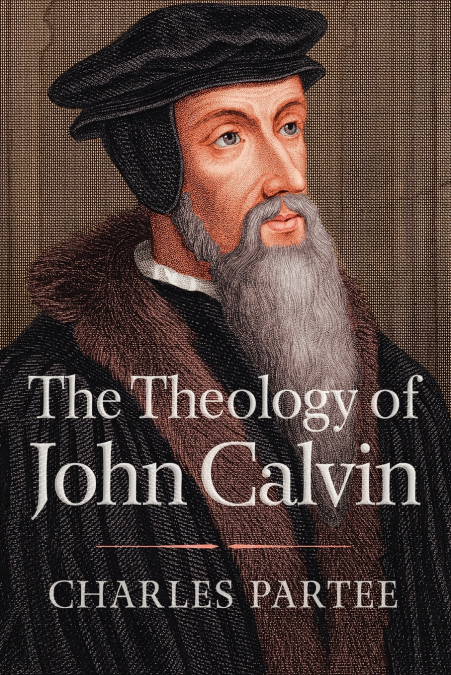 The Theology of John Calvin