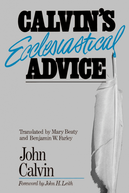 Calvin’s Ecclesiastical Advice