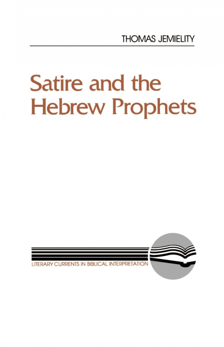 Satire and the Hebrew Prophets