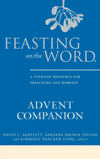 Feasting on the Word Advent Companion