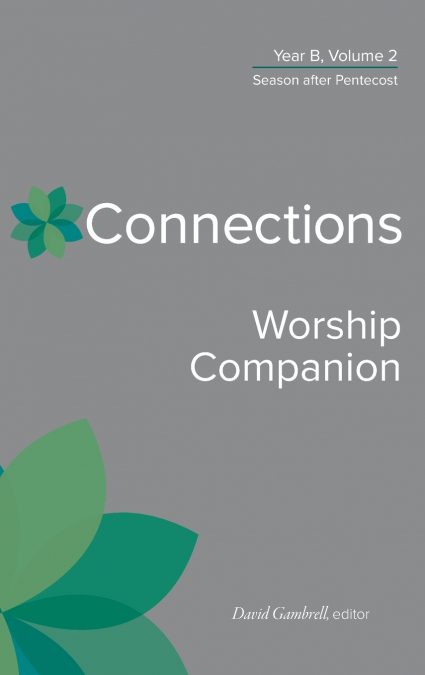 Connections Worship Companion, Year B, Vol. 2