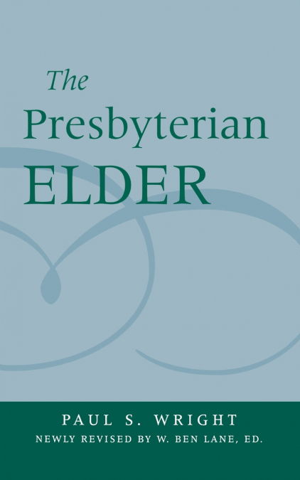 Presbyterian Elder, Newly Revised