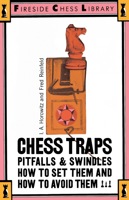 Chess Traps, Pitfalls and Swindles