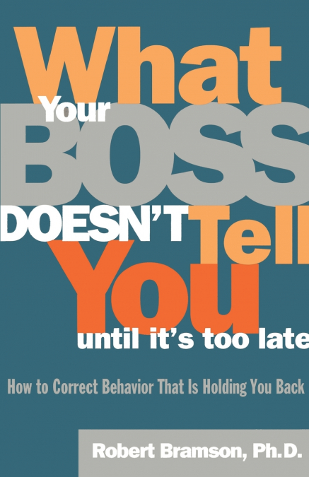 What Your Boss Doesn’t Tell You Until It’s Too Late
