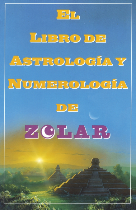 El  Libro de Astrologoa y Numerologoa de Zolar (Zolar’s Book of Dreams, Numbers,