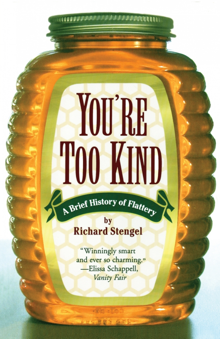 Your’e Too Kind