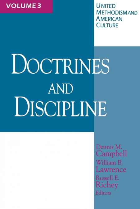 Doctrines and Discipline ( United Methodism & American Culture) Volume 3