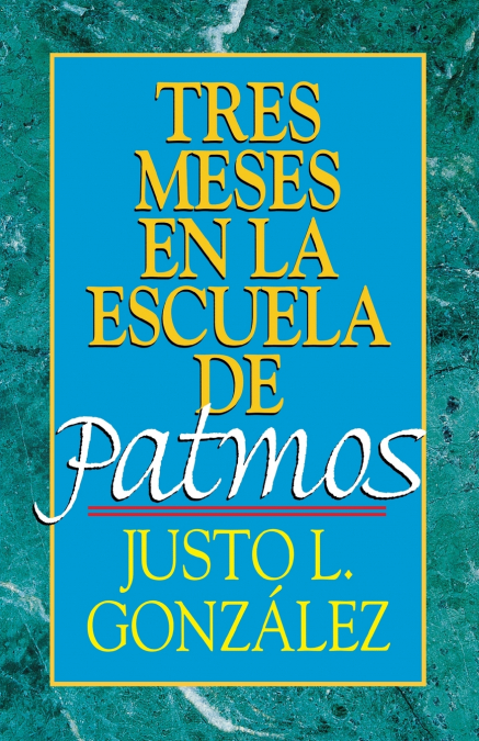 Tres Meses En La Escuela de Patmos, Por Justo L. Gonz Lez