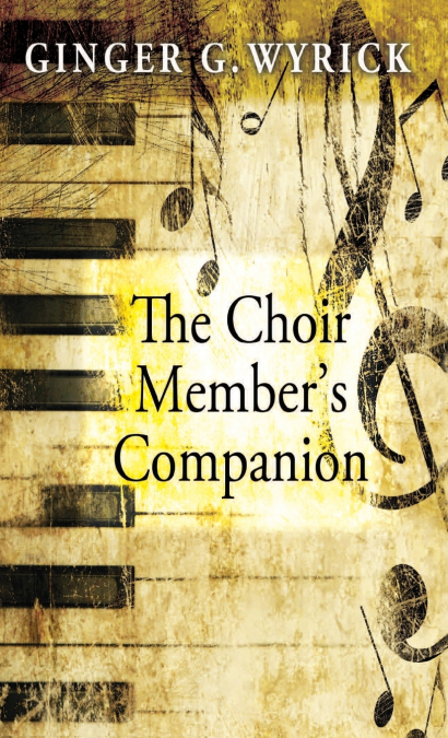 The Choir Member’s Companion
