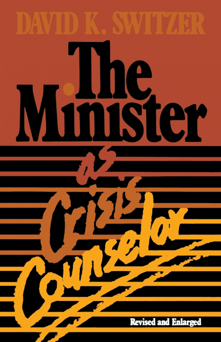 The Minister as Crisis Counselor Revised Edition