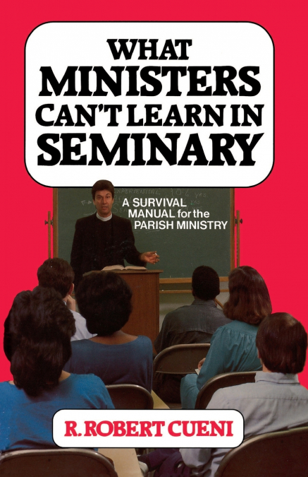 What Ministers Can’t Learn in Seminary