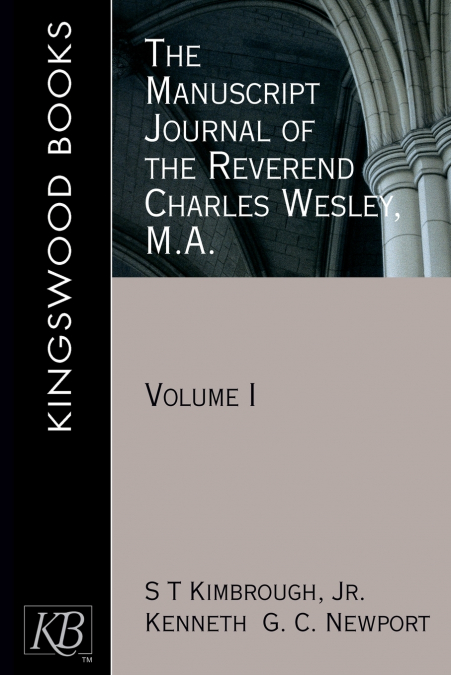 The Manuscript Journal of the Reverend Charles Wesley, M.A.,