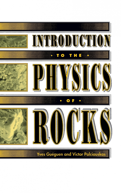 Introduction to the Physics of Rocks