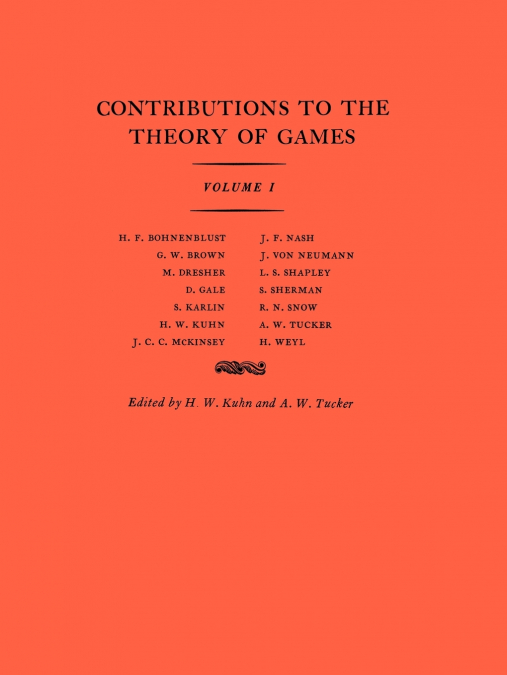 Contributions to the Theory of Games, Volume I