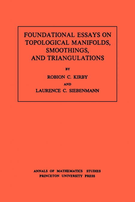 Foundational Essays on Topological Manifolds, Smoothings, and Triangulations