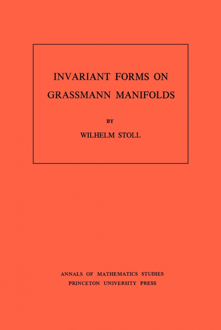 Invariant Forms on Grassmann Manifolds