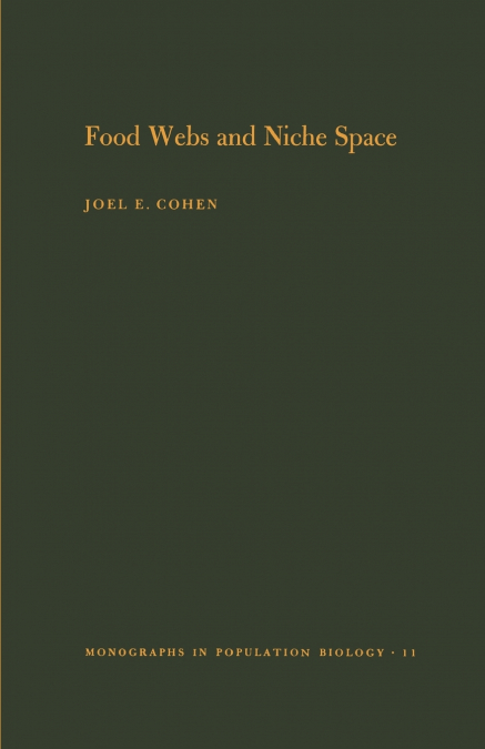 Food Webs and Niche Space. (MPB-11), Volume 11