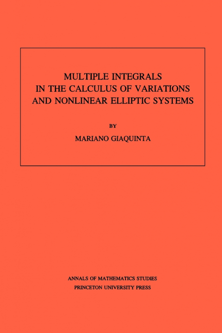Multiple Integrals in the Calculus of Variations and Nonlinear Elliptic Systems