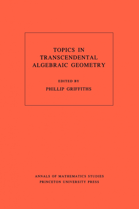 Topics in Transcendental Algebraic Geometry