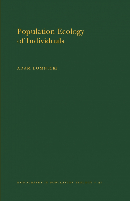 Population Ecology of Individuals. (MPB-25), Volume 25