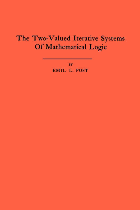 The Two-Valued Iterative Systems of Mathematical Logic