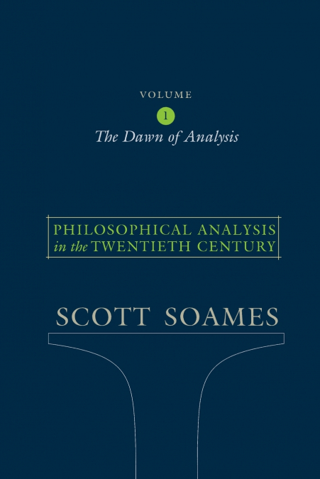Philosophical Analysis in the Twentieth Century, Volume 1