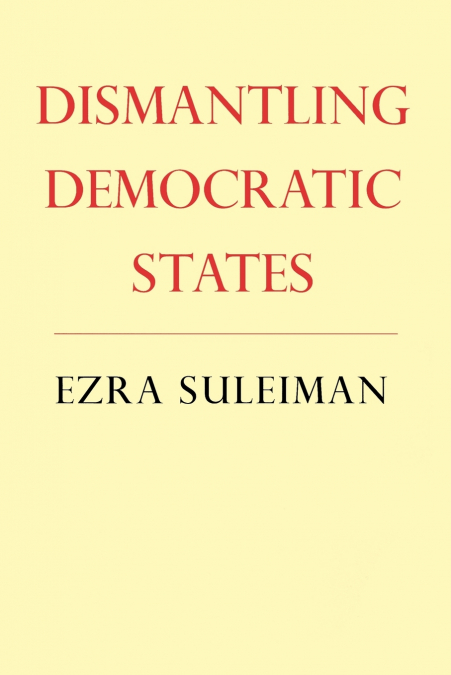 Dismantling Democratic States