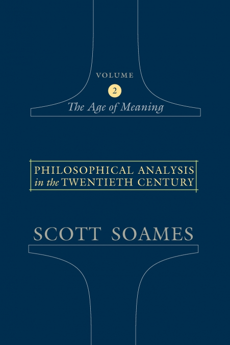 Philosophical Analysis in the Twentieth Century, Volume 2
