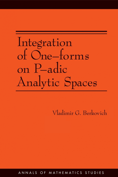 Integration of One-forms on P-adic Analytic Spaces. (AM-162)