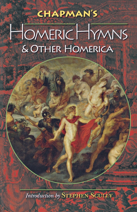 Chapman’s Homeric Hymns and Other Homerica