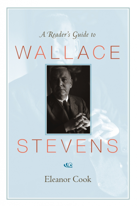 A Reader’s Guide to Wallace Stevens