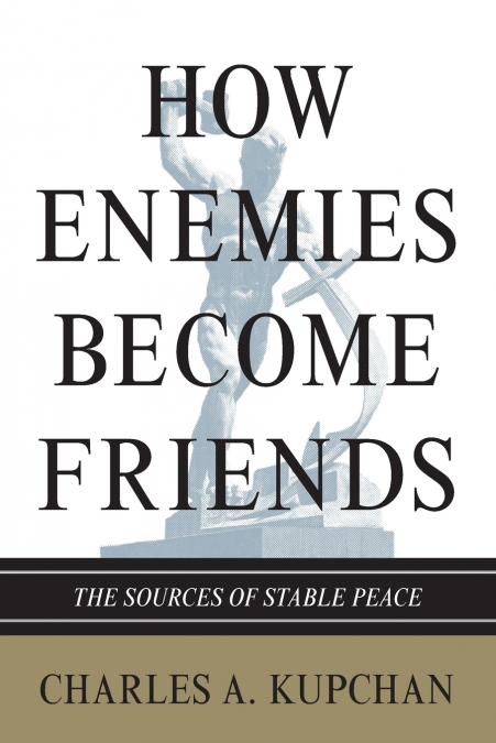 How Enemies Become Friends
