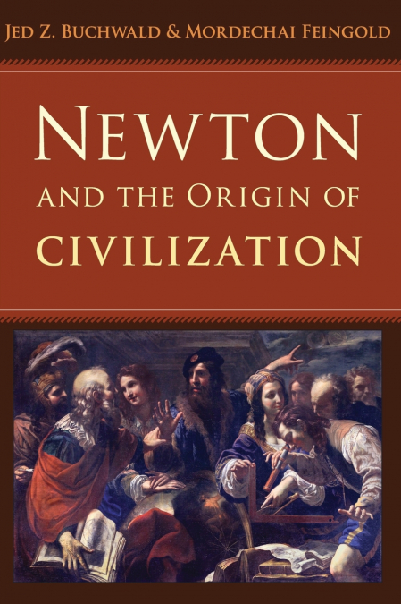 Newton and the Origin of Civilization