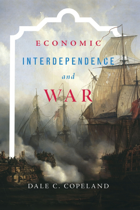 Economic Interdependence and War