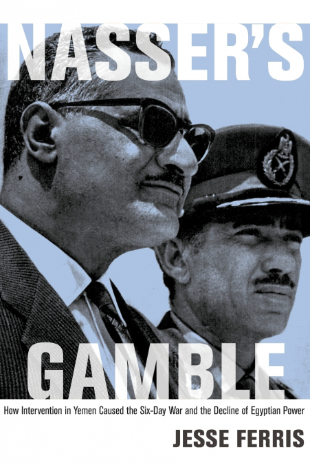 Nasser’s Gamble