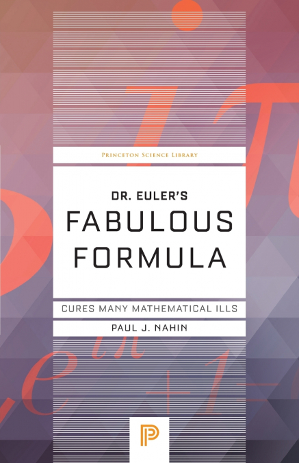 Dr. Euler’s Fabulous Formula