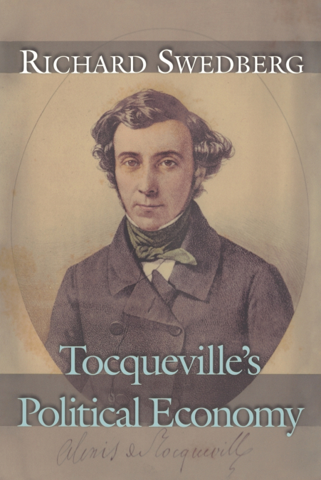 Tocqueville’s Political Economy