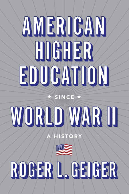 American Higher Education since World War II