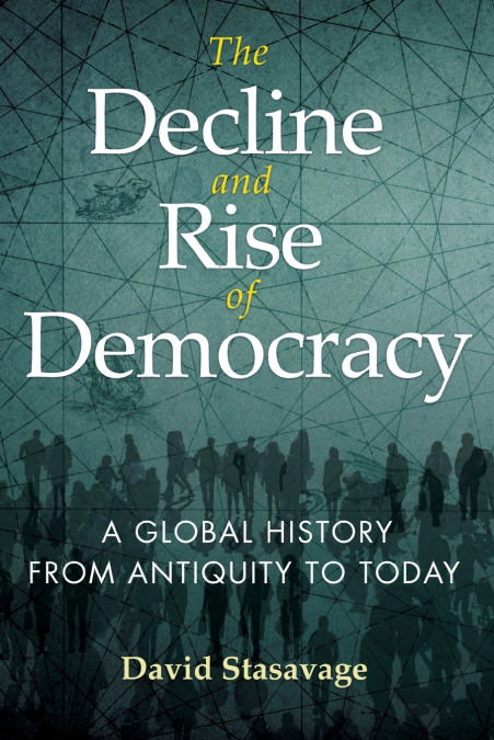 The Decline and Rise of Democracy