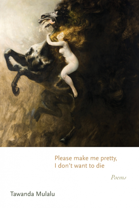 Please make me pretty, I don’t want to die
