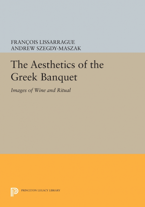 The Aesthetics of the Greek Banquet