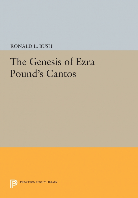 The Genesis of Ezra Pound’s CANTOS