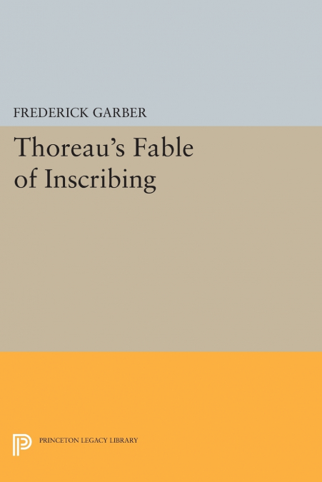 Thoreau’s Fable of Inscribing