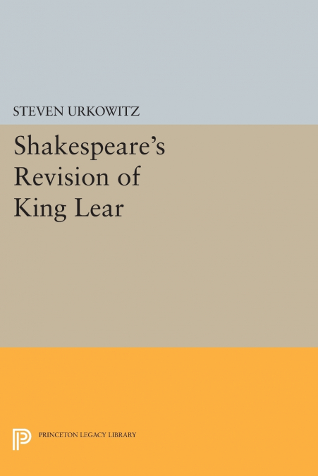 Shakespeare’s Revision of KING LEAR